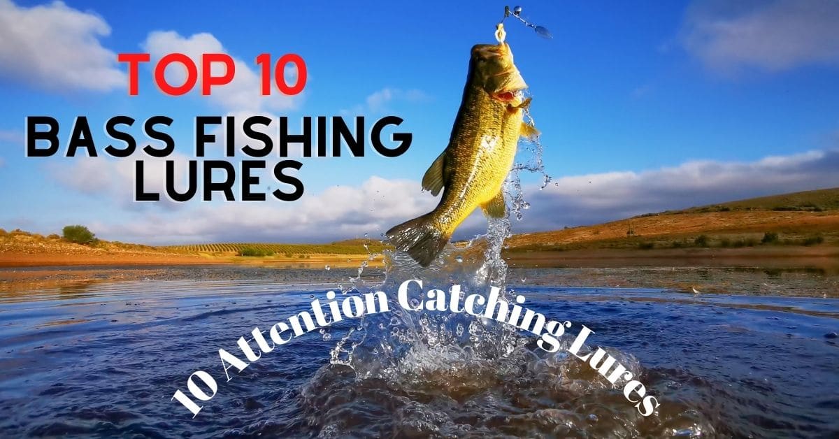 A bass being caught in a lake and the words top 10 bass fishing lures.